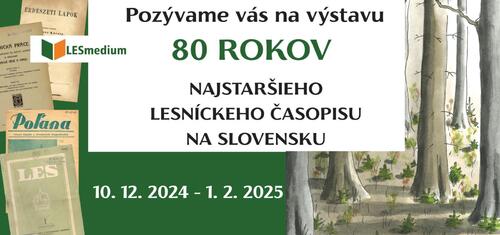 Plagát 80 rokov lesníckeho časopisu Les & Letokruhy - Niečo z lesa...