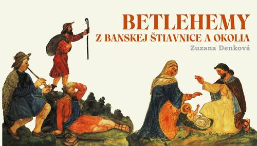 Plagát Betlehemy z Banskej Štiavnice a okolia