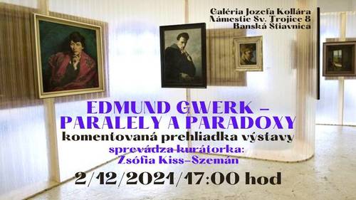 Plagát Komentovaná prehliadka výstavy Edmund Gwerk – Paralely a paradoxy